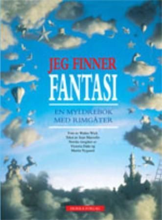 Jeg finner fantasi : en myldrebok med rimgåter