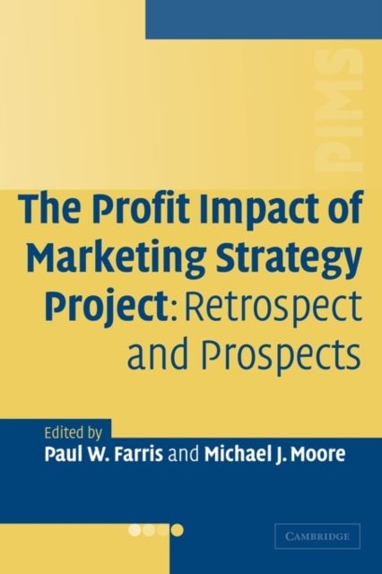 The Profit Impact of Marketing Strategy Project : Retrospect and Prospects