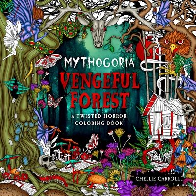 Mythogoria: Vengeful Forest : A Twisted Horror Coloring Book