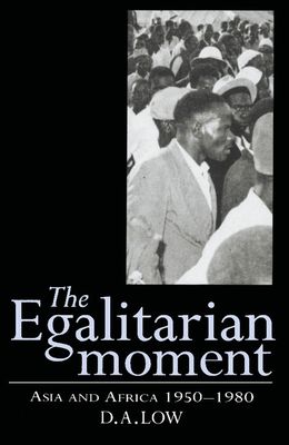 The Egalitarian Moment : Asia and Africa, 1950–1980
