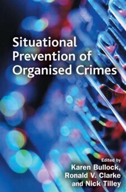 Situational Prevention of Organised Crimes