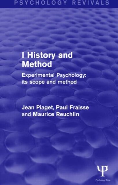 Experimental Psychology Its Scope and Method: Volume I (Psychology Revivals) : History and Method