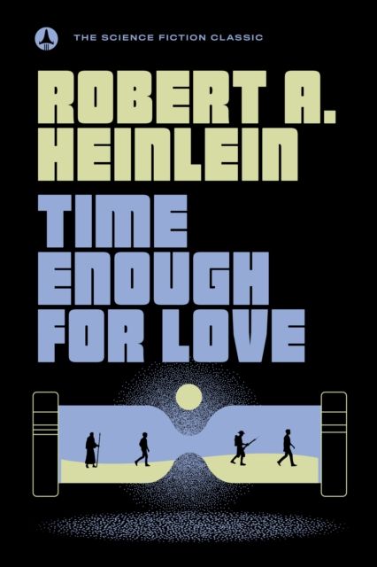 Forsidebilde av Time Enough for Love : The Lives of Lazarus Long