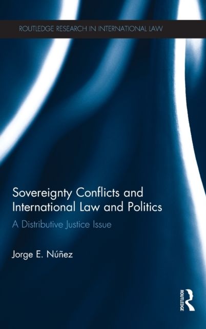 Sovereignty Conflicts and International Law and Politics : A Distributive Justice Issue