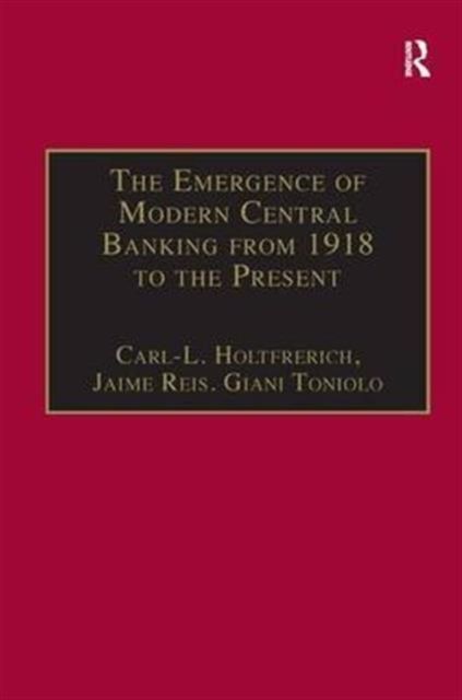 The Emergence of Modern Central Banking from 1918 to the Present