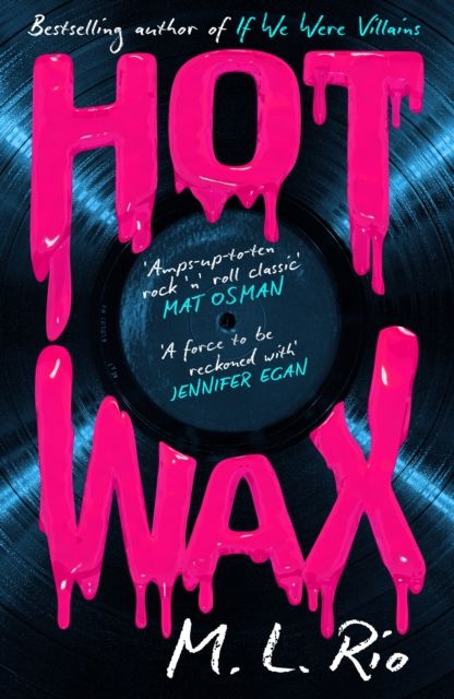 HOT WAX : An electric, rock and roll fuelled story of one band's rise to stardom and one women's quest for answers - for fans of Emma Cline and Taylor Jenkins Reid