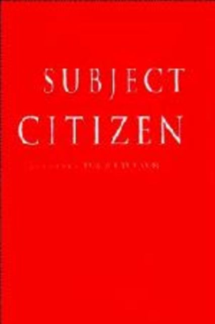 From Subject to Citizen : Australian Citizenship in the Twentieth Century
