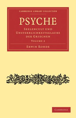 Psyche : Seelencult und Unsterblichkeitsglaube der Griechen