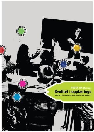 Kvalitet i opplæringa : arbeid i grunnskulen observert og vurdert