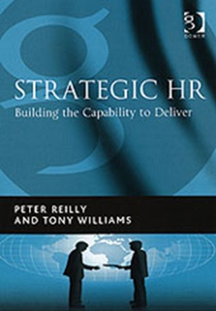 Strategic HR : Building the Capability to Deliver