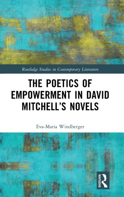 The Poetics of Empowerment in David Mitchell’s Novels