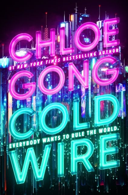 Coldwire : the start of a thrilling new dystopian series from the SUNDAY TIMES bestselling author of IMMORTAL LONGINGS