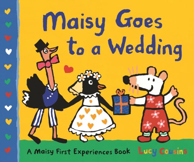 Maisy Goes to a Wedding : The perfect gift for any bridesmaids, ring-bearers, flower girls or page boys this wedding season!