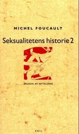 Seksualitetens historie. II. Bruken av nytelsene