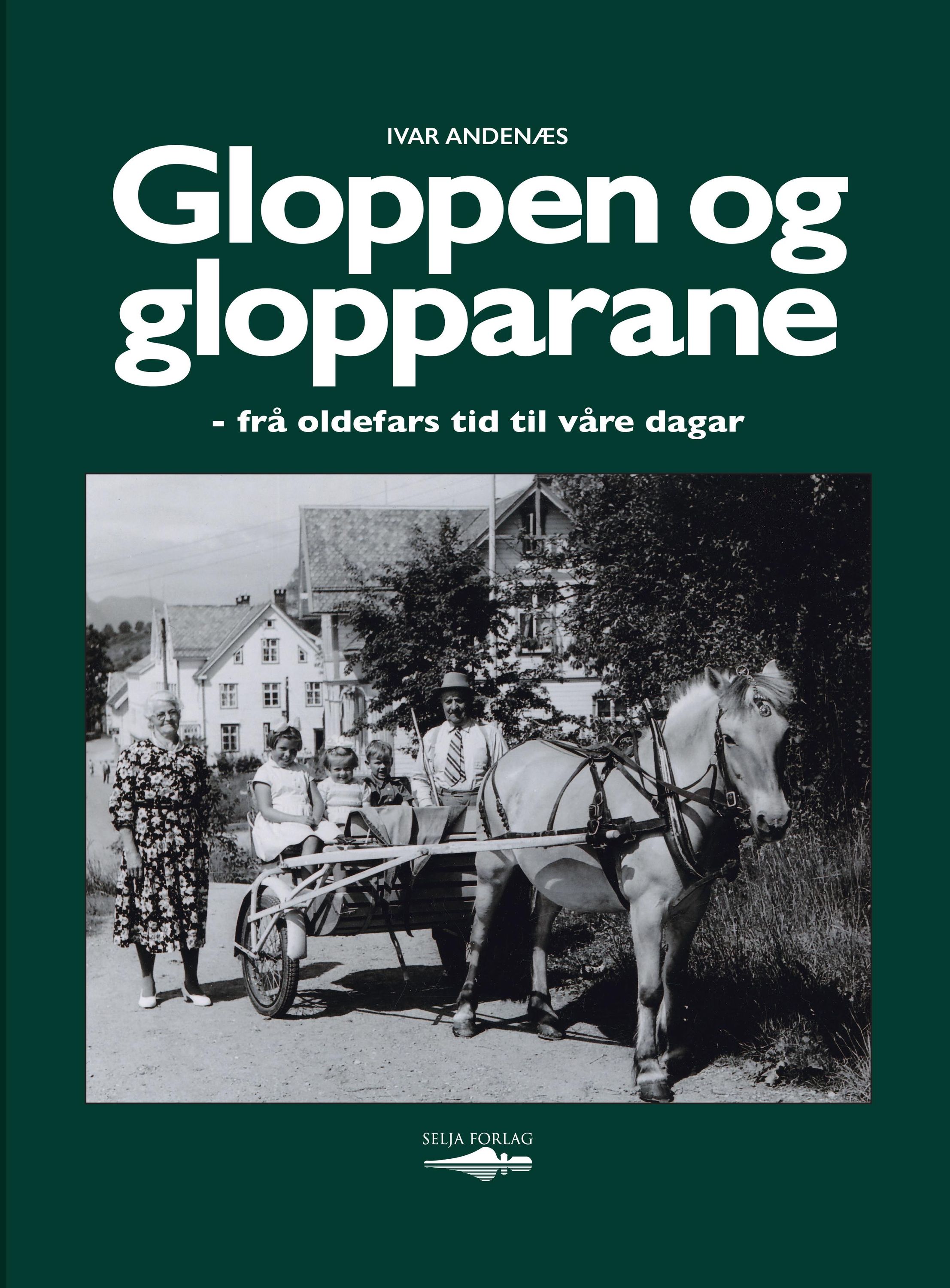 Gloppen og glopparane : frå oldefars tid til våre dagar