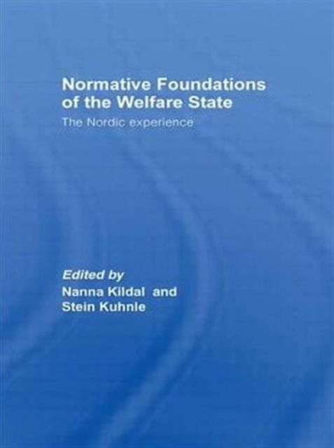 Normative Foundations of the Welfare State : The Nordic Experience
