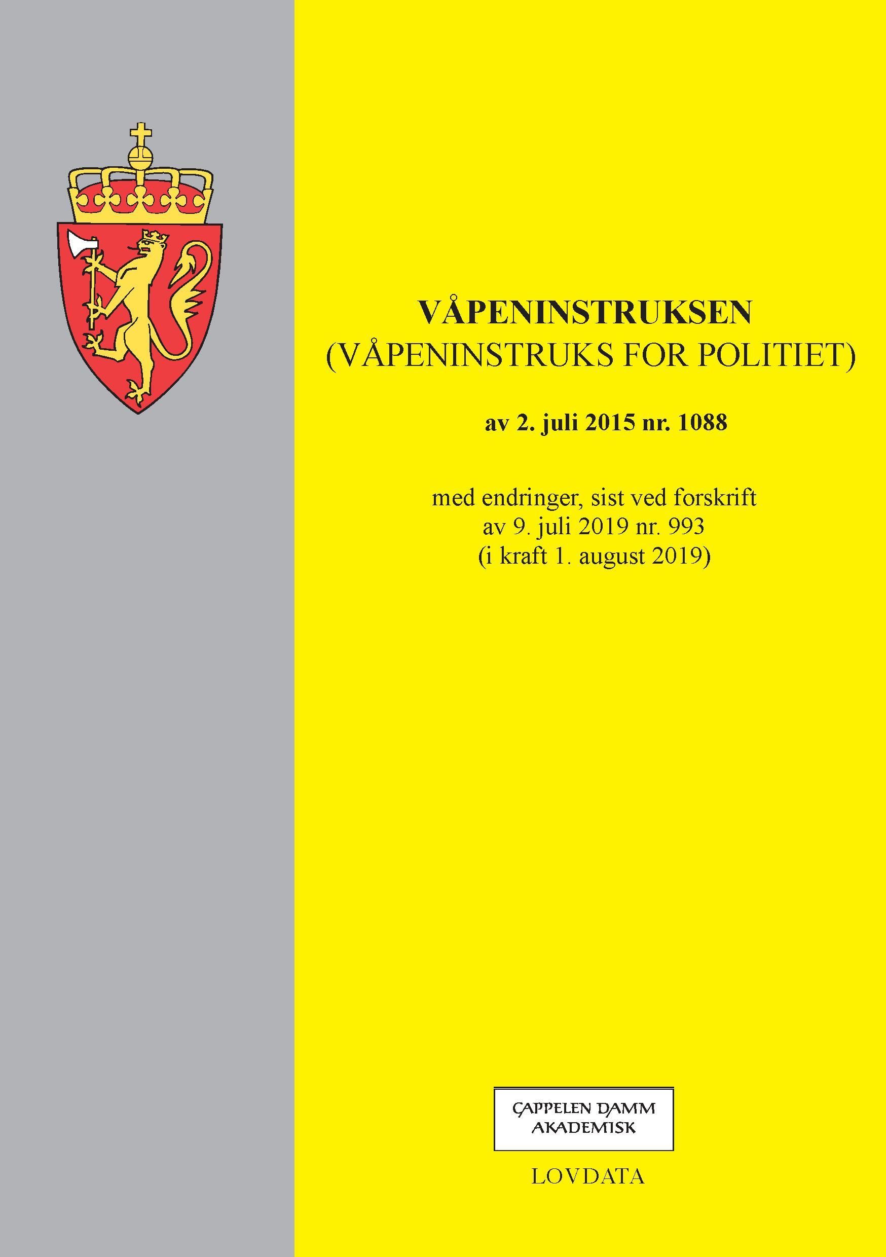 Våpeninstruksen : (våpeninstruks for politiet) av 2. juli 2015 nr. 1088 : med endringer, sist ved forskrift av 9. juli 2019 nr. 993 (i kraft 1. august)