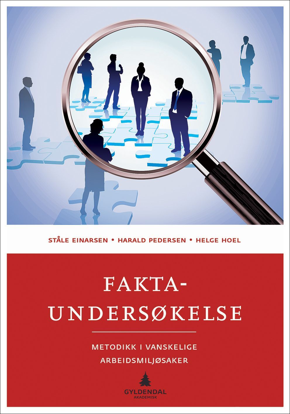 Faktaundersøkelse : metodikk i vanskelige arbeidsmiljøsaker