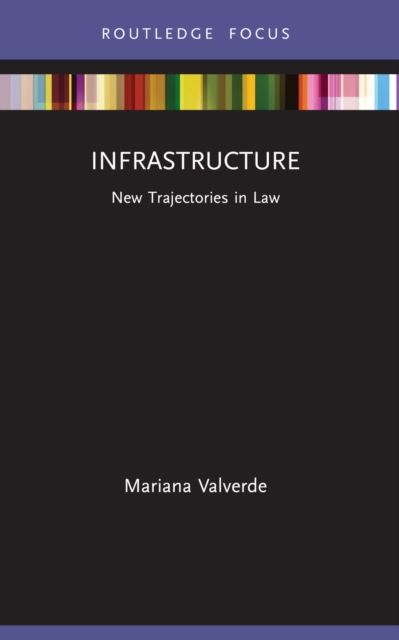 Infrastructure : New Trajectories in Law