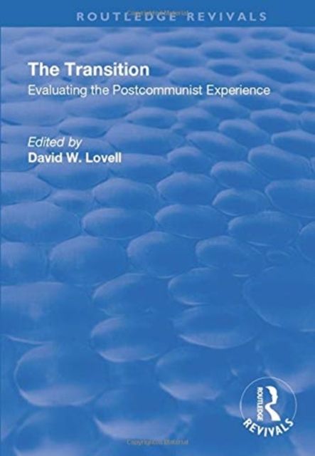 The Transition : Evaluating the Postcommunist Experience