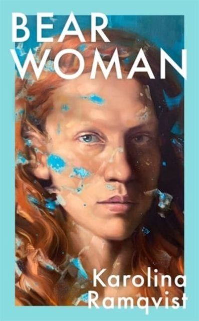 Bear Woman : The brand-new memoir from one of Sweden's bestselling authors