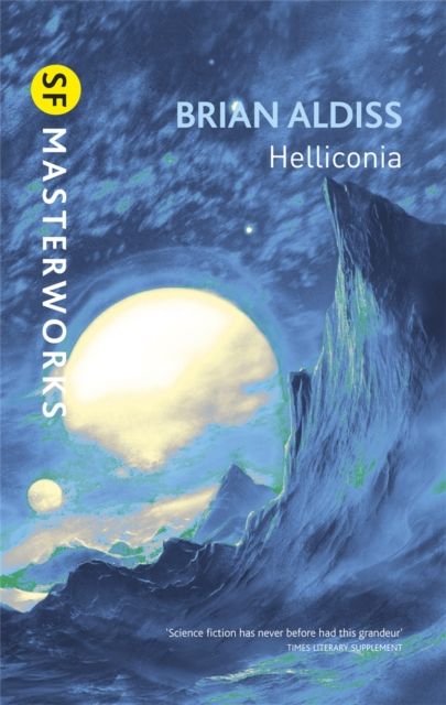 Helliconia : Helliconia Spring, Helliconia Summer, Helliconia Winter