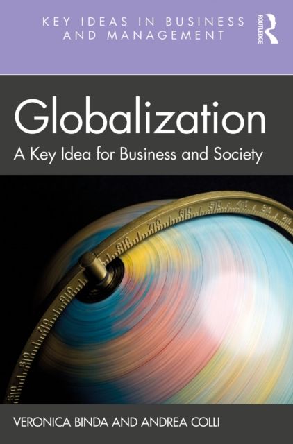 Globalization : A Key Idea for Business and Society