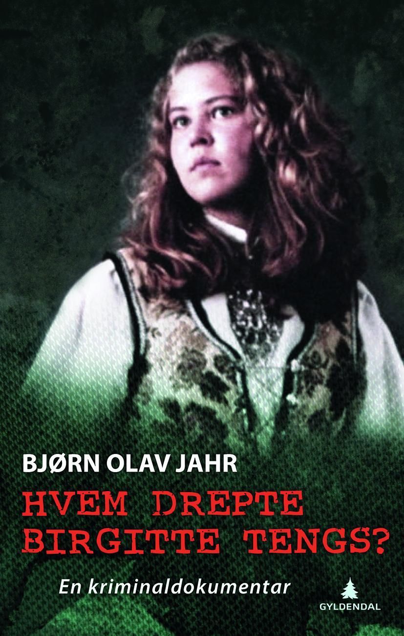 Hvem drepte Birgitte Tengs? : en kriminaldokumentar