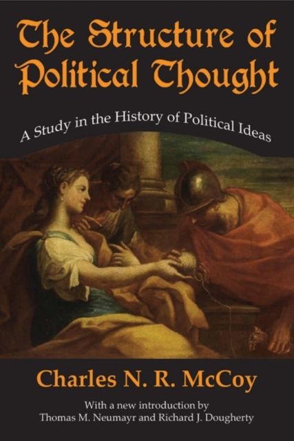 The Structure of Political Thought : A Study in the History of Political Ideas