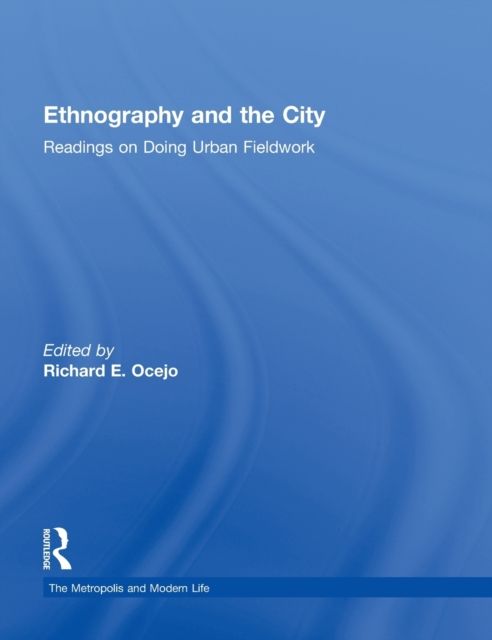 Ethnography and the City : Readings on Doing Urban Fieldwork