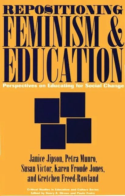 Repositioning Feminism & Education : Perspectives on Educating for Social Change