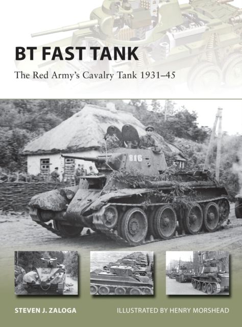 BT Fast Tank : The Red Army’s Cavalry Tank 1931–45