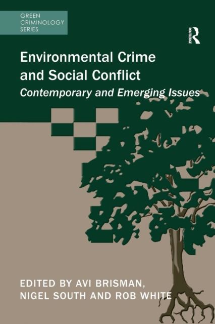 Environmental Crime and Social Conflict : Contemporary and Emerging Issues
