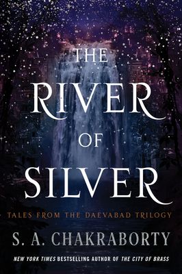The River of Silver : Tales from the Daevabad Trilogy