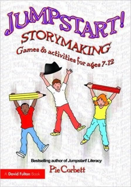 Jumpstart! Storymaking : Games and Activities for Ages 7-12