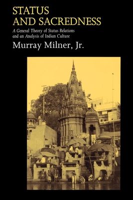Status and Sacredness : A General Theory of Status Relations and an Analysis of Indian Culture