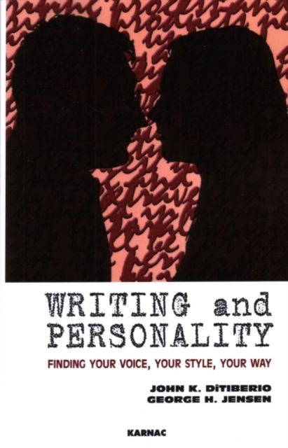 Writing and Personality : Finding Your Voice, Your Style, Your Way