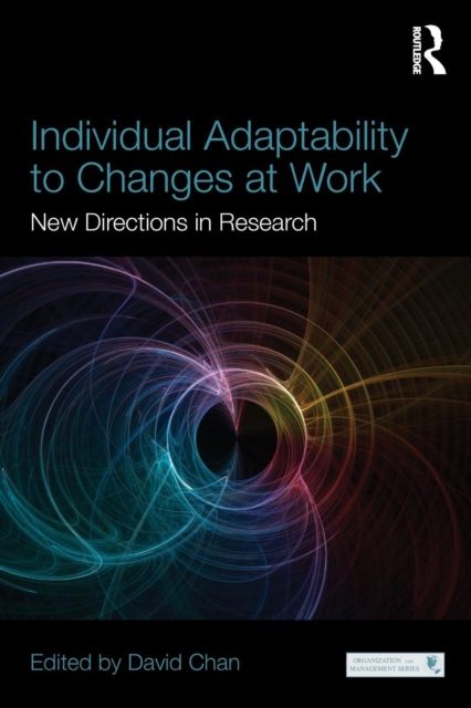 Individual Adaptability to Changes at Work : New Directions in Research