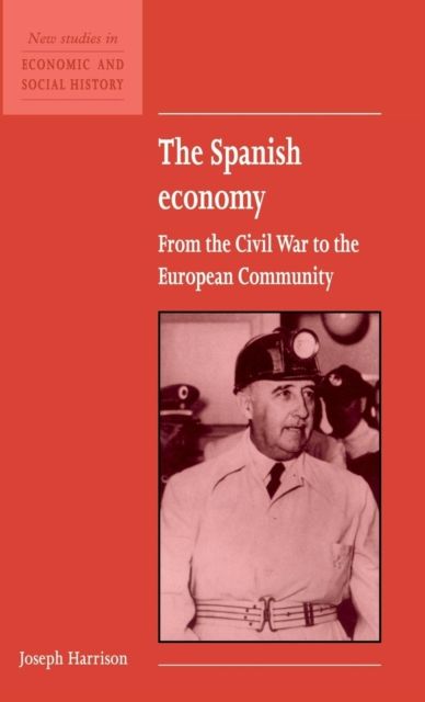 Forsidebilde av The Spanish Economy : From the Civil War to the European Community