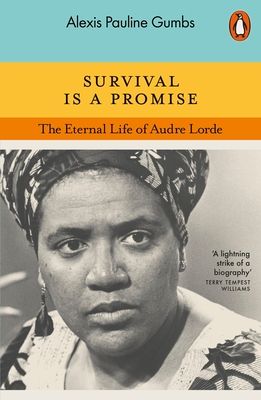 Survival is a Promise : The Eternal Life of Audre Lorde