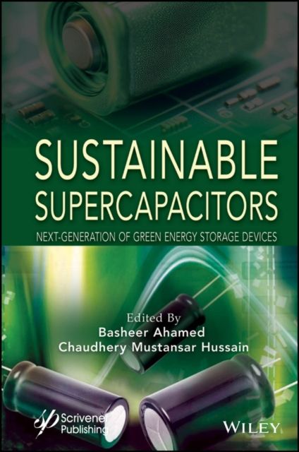 Sustainable Supercapacitors : Next-Generation of Green Energy Storage Devices