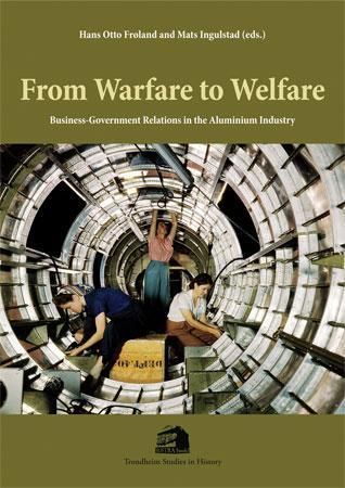 From warfare to welfare : business-government relations in the aluminium industry
