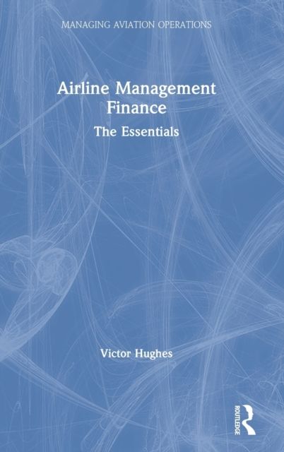 Airline Management Finance : The Essentials