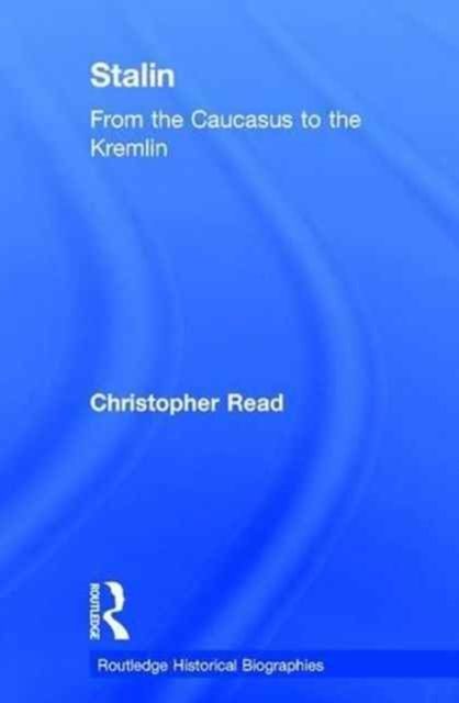 Stalin : From the Caucasus to the Kremlin