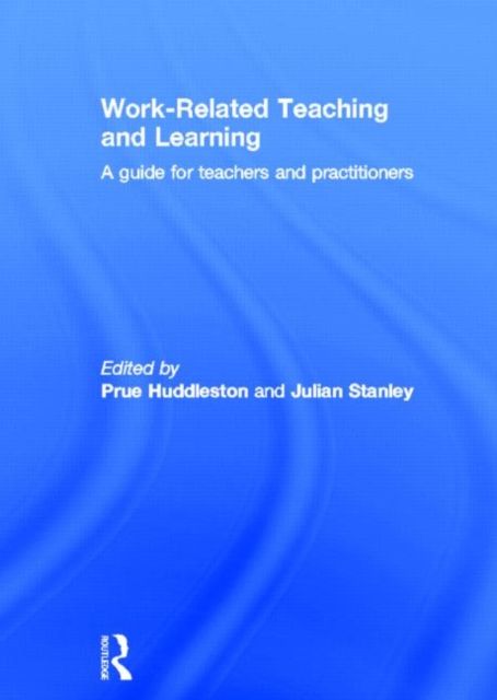 Work-Related Teaching and Learning : A guide for teachers and practitioners