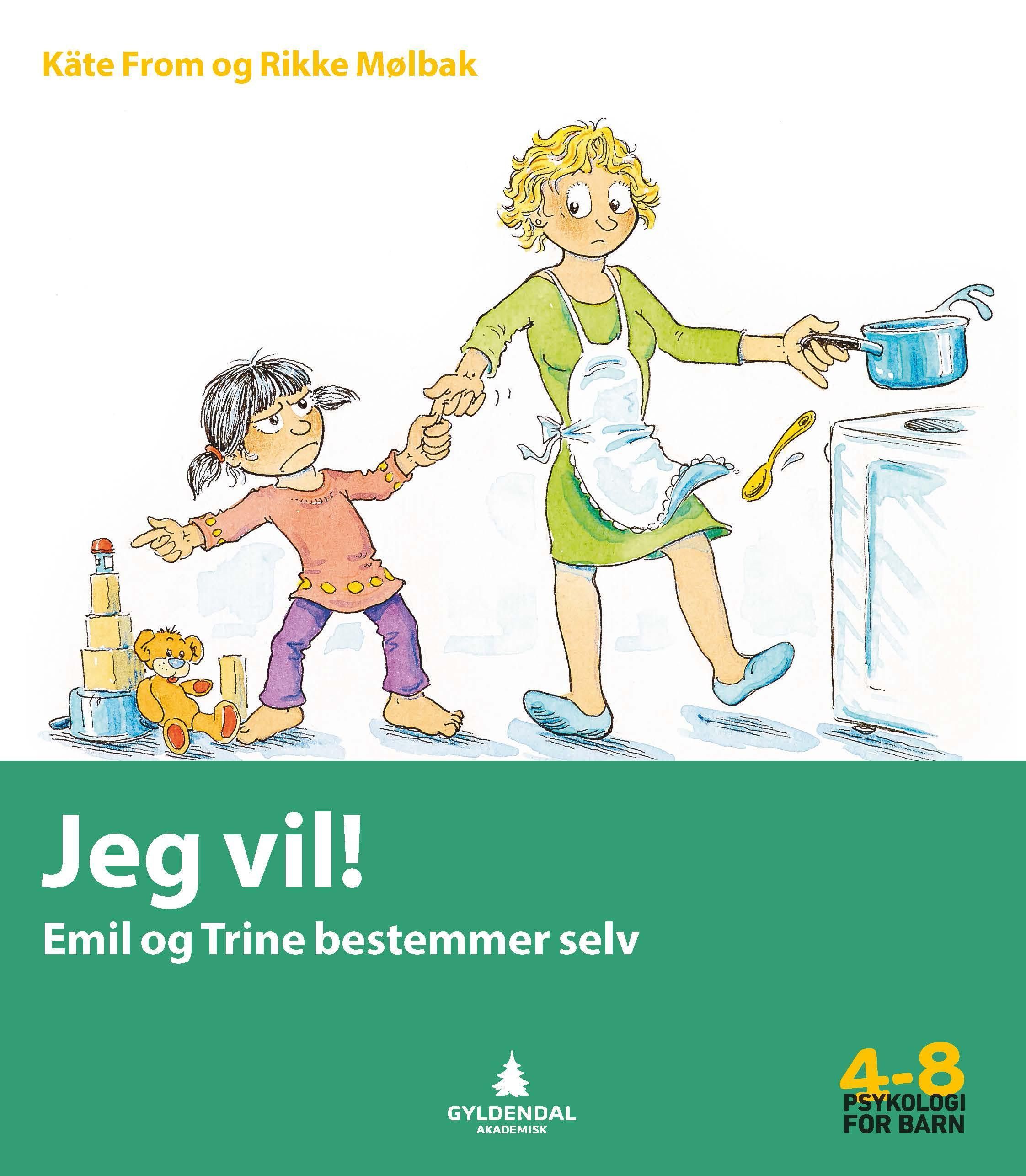 Jeg vil! : Emil og Trine bestemmer selv