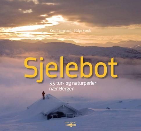 Sjelebot : 33 tur- og naturperler i Hordaland og Sogn og Fjordane