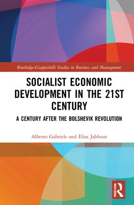 Socialist Economic Development in the 21st Century : A Century after the Bolshevik Revolution
