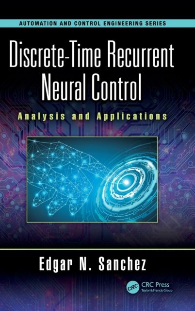 Discrete-Time Recurrent Neural Control : Analysis and Applications