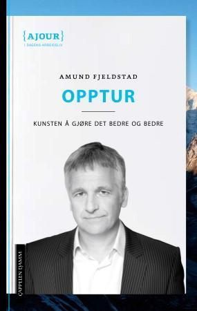 Opptur : kunsten å gjøre det bedre og bedre